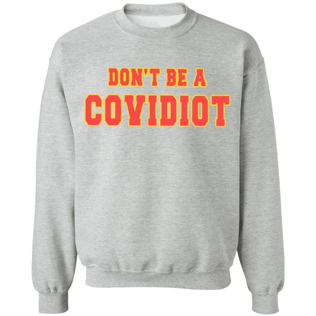 Dont Be A Covidiot T Shirts clothing plus size White Shirt Dont Be A Covidiot T Shirts clothing plus size White Shirt