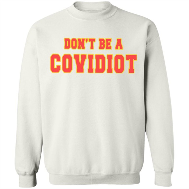 Dont Be A Covidiot T Shirts clothing plus size White Shirt Dont Be A Covidiot T Shirts clothing plus size White Shirt