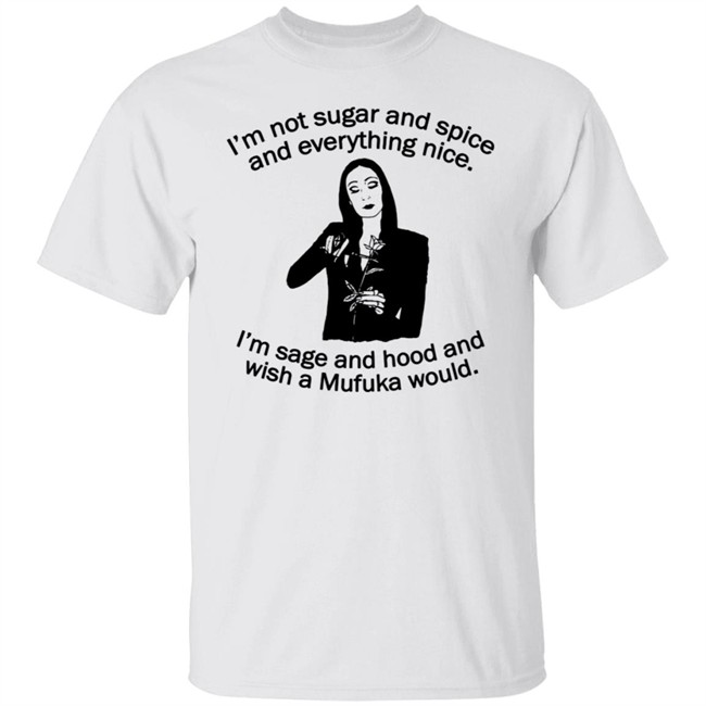 Im Not Sugar And Spice Shirt Im Not Sugar And Spice Shirt