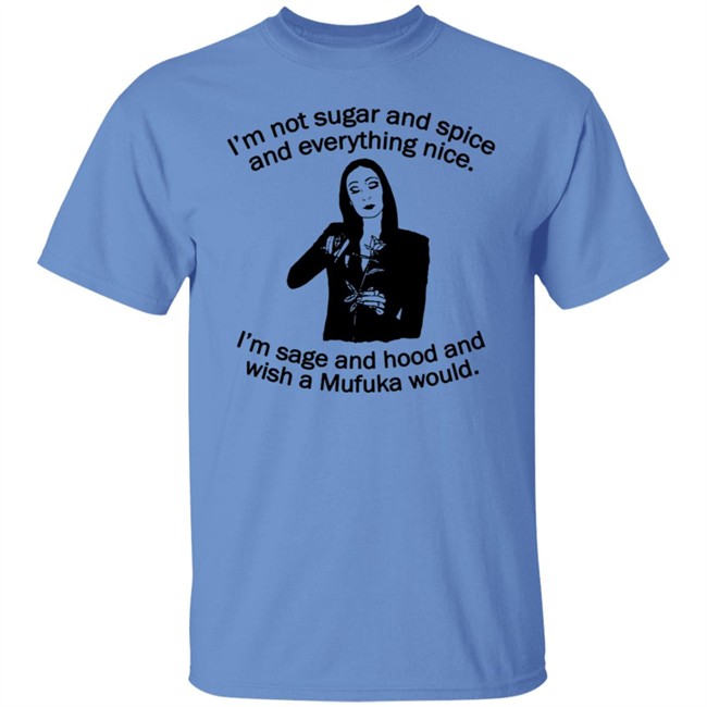 Im Not Sugar And Spice Shirt Im Not Sugar And Spice Shirt