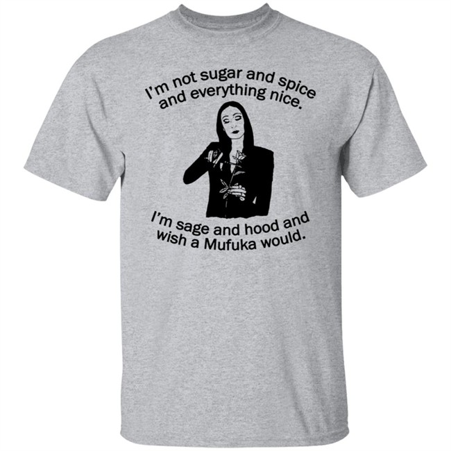 Im Not Sugar And Spice Shirt Im Not Sugar And Spice Shirt