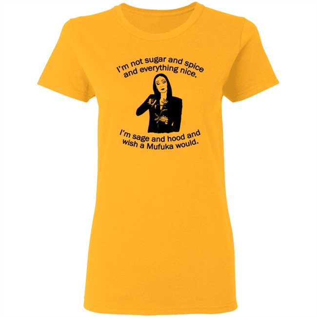 Im Not Sugar And Spice Shirt Im Not Sugar And Spice Shirt