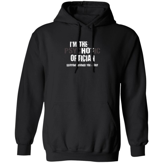 I'm A Hot Psychotic Optician Warning Funny Gift Optometrist T Shirt I'm A Hot Psychotic Optician Warning Funny Gift Optometrist T Shirt
