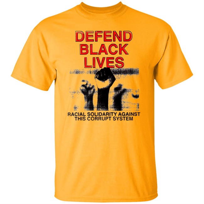 Defend Black Lives Black Lives Matter T Shirt Defend Black Lives Black Lives Matter T Shirt