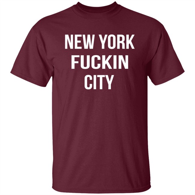 New York Fuckin City Shirt New York Fucking City NYC T Shirt New York Fuckin City Shirt New York Fucking City NYC T Shirt