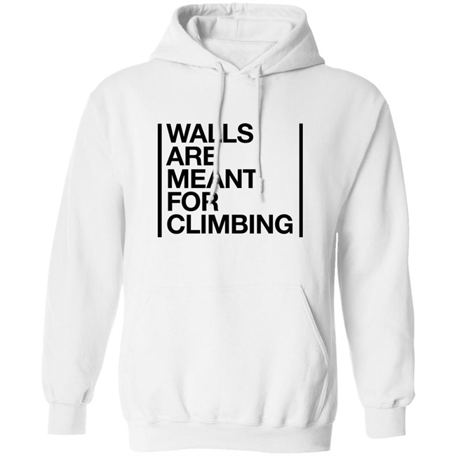 Walls Are Meant For Climbing Shirt Walls Are Meant For Climbing Shirt