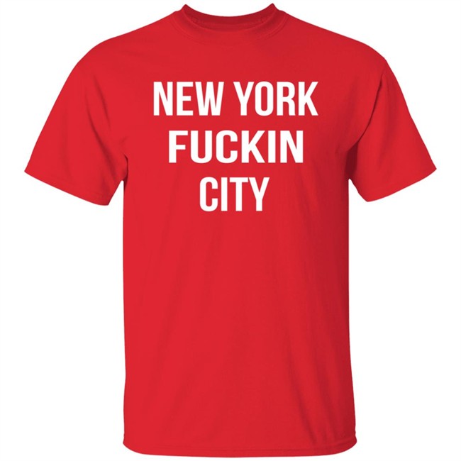 New York Fuckin City Shirt New York Fucking City NYC T Shirt New York Fuckin City Shirt New York Fucking City NYC T Shirt