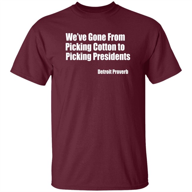 Picking Presidents Detroit Proverb Tee Soulphoodie Picking Presidents Detroit Proverb Tee Soulphoodie
