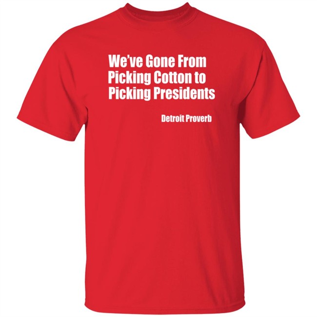 Picking Presidents Detroit Proverb Tee Soulphoodie Picking Presidents Detroit Proverb Tee Soulphoodie