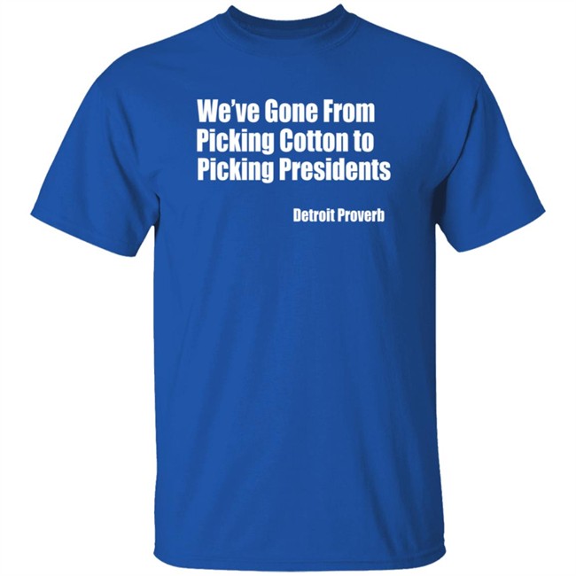 Picking Presidents Detroit Proverb Tee Soulphoodie Picking Presidents Detroit Proverb Tee Soulphoodie