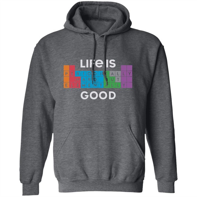 Life Is Good Life Is Elementally Good T Shirt Life Is Elementally Good Black Shirt Life Is Good Life Is Elementally Good T Shirt Life Is Elementally Good Black Shirt