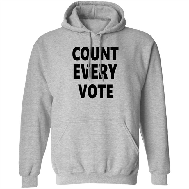 Count Every Vote Hoodie US Presidential Election Count Every Vote Hoodie US Presidential Election