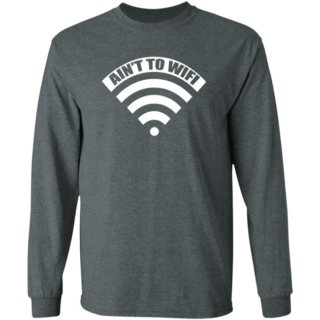 Ain't No Wifi T Shirt Dimepiece LA T Shirt "Ain't no Wifi" T Shirts Ain't No Wifi T Shirt Dimepiece LA T Shirt "Ain't no Wifi" T Shirts