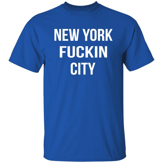 New York Fuckin City Shirt New York Fucking City NYC T Shirt New York Fuckin City Shirt New York Fucking City NYC T Shirt