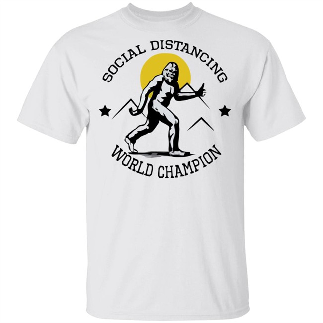 Social Distancing World Champion Bigfoot White Shirt