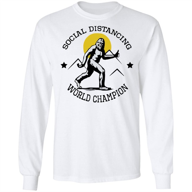 Social Distancing World Champion Bigfoot White Shirt Social Distancing World Champion Bigfoot White Shirt