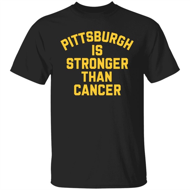 Pittsburgh Is Stronger Than Cancer Shirt
