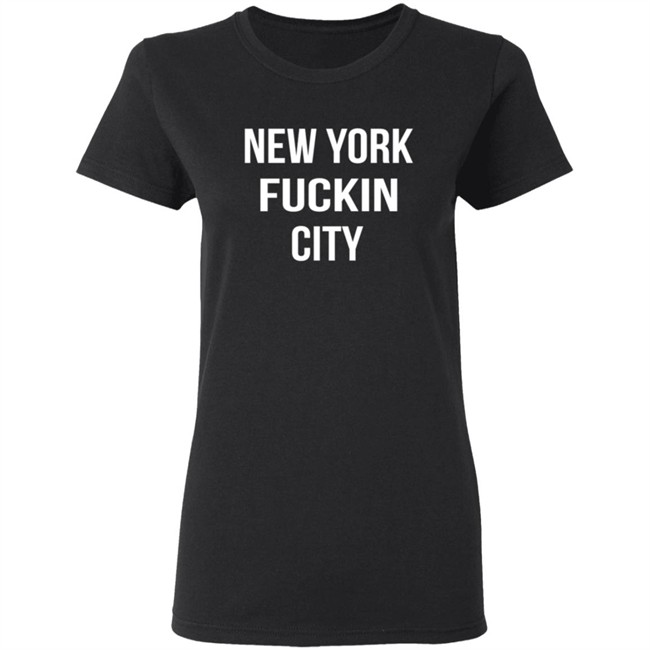 New York Fuckin City Shirt New York Fucking City NYC T Shirt New York Fuckin City Shirt New York Fucking City NYC T Shirt