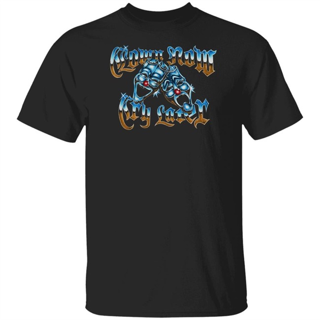 Foos Gone Wild Merch Clown Now Cry Later Tee