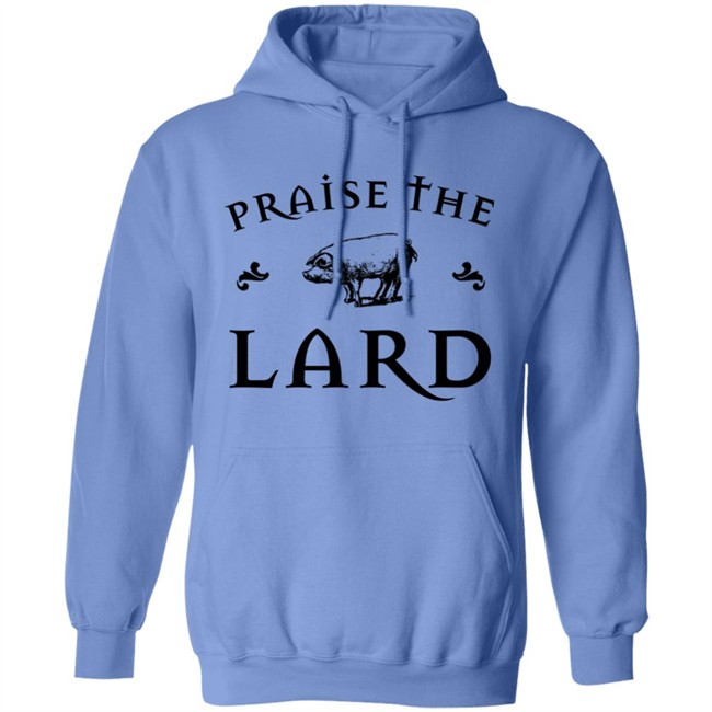 Praise The Lard Shirt Praise The Lard Shirt