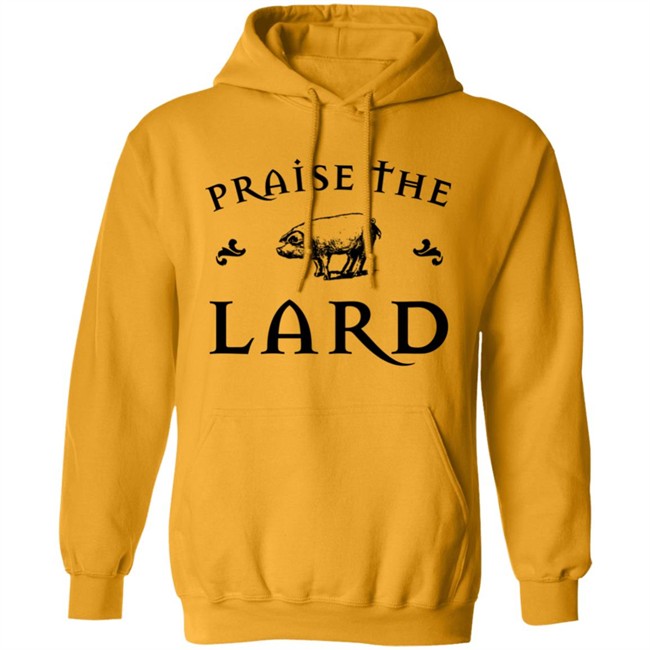Praise The Lard Shirt Praise The Lard Shirt