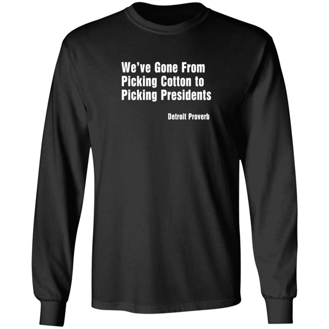 Picking Presidents Detroit Proverb T Shirt Picking Presidents Detroit Proverb T Shirt