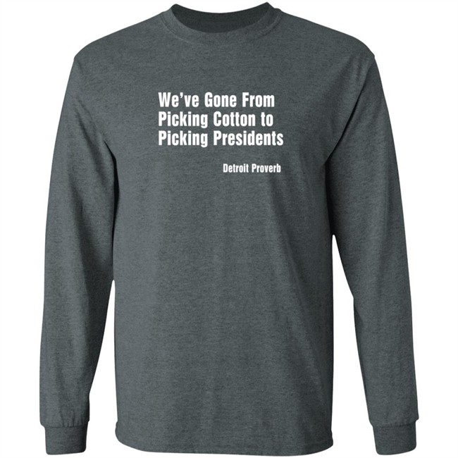 Picking Presidents Detroit Proverb T Shirt Picking Presidents Detroit Proverb T Shirt