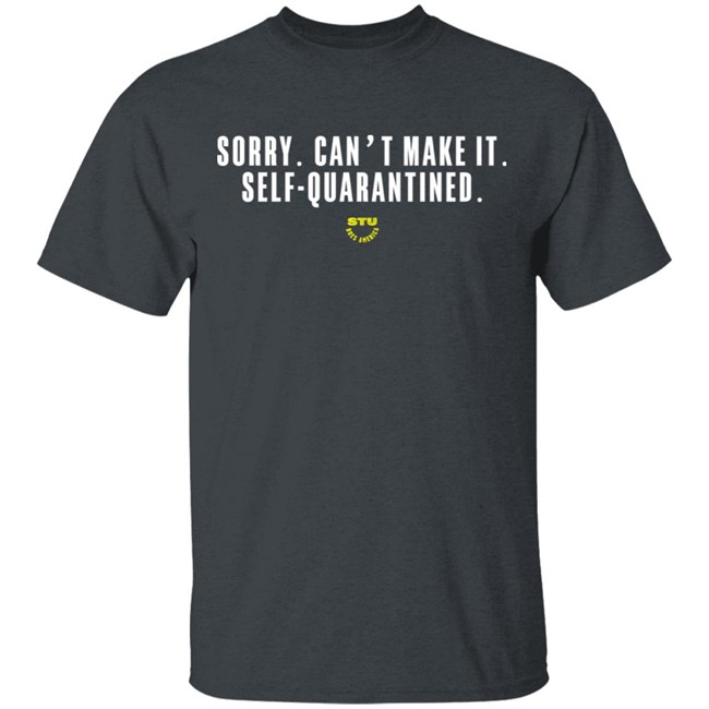 Stu Does Merch Self-Quarantined T-Shirt Stu Does Merch Self-Quarantined T-Shirt