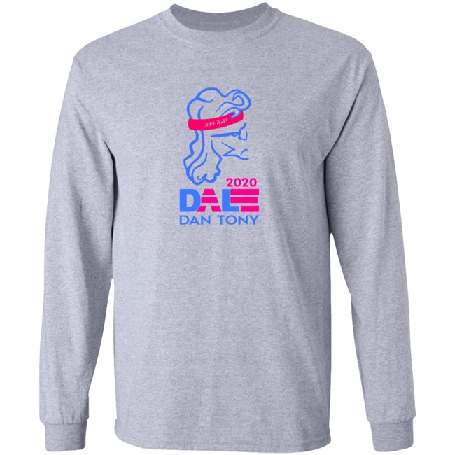 Dale Dan Tony For President Tee Riffraff Official Dale Dan Tony For President Tee Riffraff Official