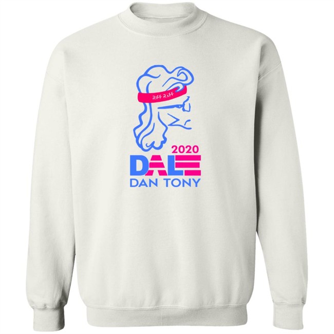 Dale Dan Tony For President Tee Riffraff Official Dale Dan Tony For President Tee Riffraff Official