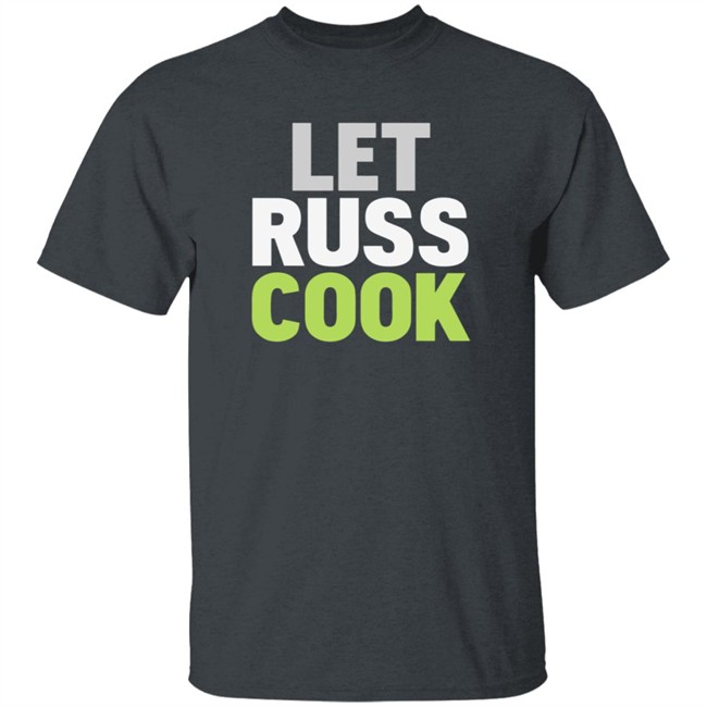 Let Russ Cook Shirt Let Russ Cook Shirt