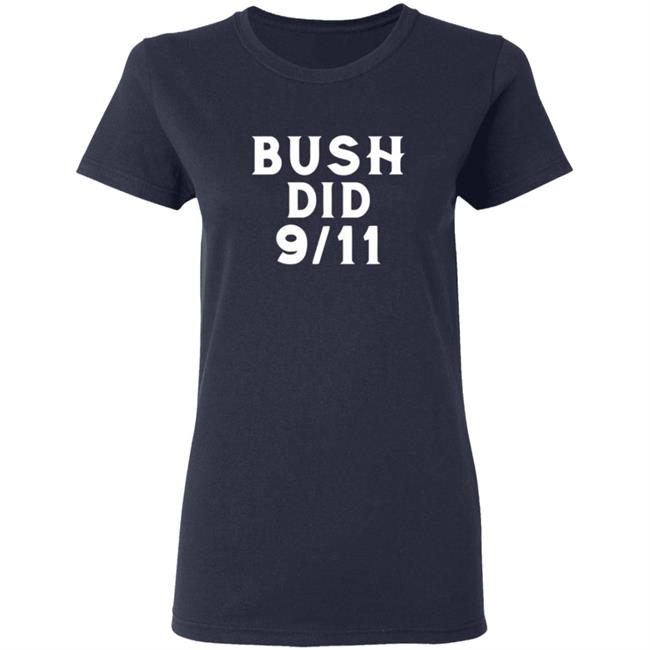 Dntpreemeweirdo Merch Bush Did 9 11 Tee Dntpreemeweirdo Merch Bush Did 9 11 Tee