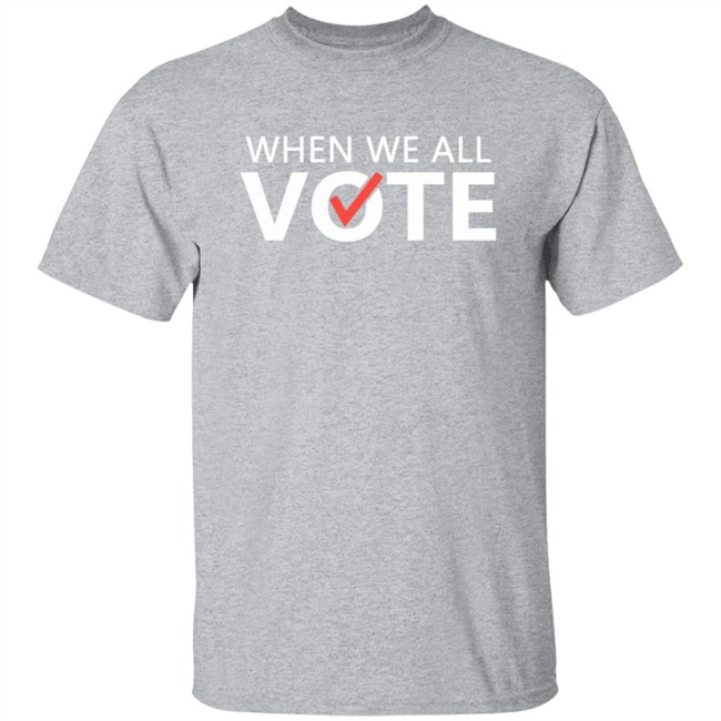 When We All Vote Shirt Michelle Obama When We All Vote T Shirt