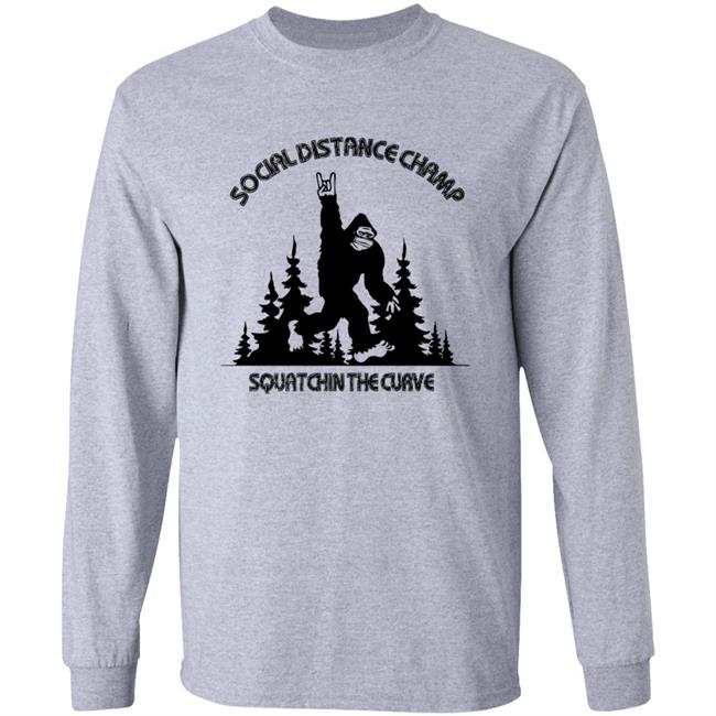 Social Distance Champ Squatchin The Curve T Shirt Social Distance Champ Squatchin The Curve T Shirt