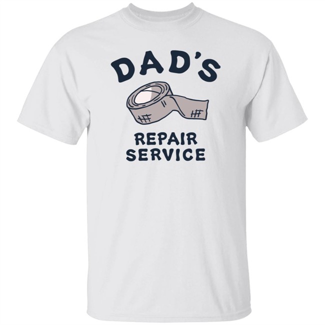Dad's Repair Service Shirt Life Is Good Shirts Dad's Repair Service Life Is Good T Shirt Dad's Repair Service Shirt Life Is Good Shirts Dad's Repair Service Life Is Good T Shirt