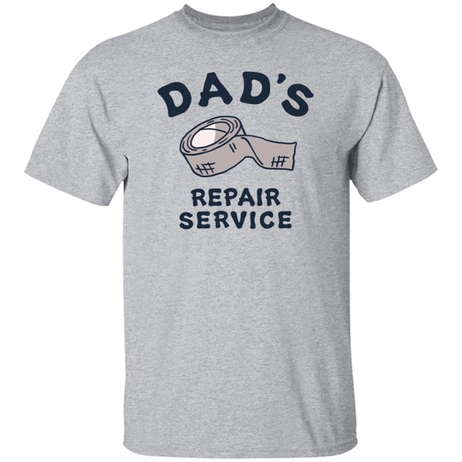 Dad's Repair Service Shirt Life Is Good Shirts Dad's Repair Service Life Is Good T Shirt Dad's Repair Service Shirt Life Is Good Shirts Dad's Repair Service Life Is Good T Shirt