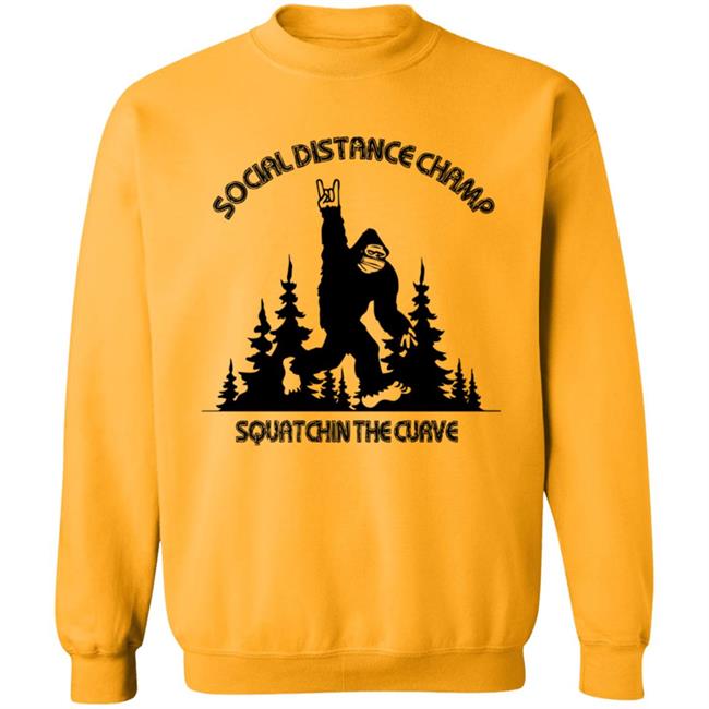 Social Distance Champ Squatchin The Curve T Shirt Social Distance Champ Squatchin The Curve T Shirt