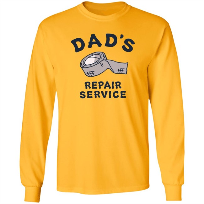Dad's Repair Service Shirt Life Is Good Shirts Dad's Repair Service Life Is Good T Shirt Dad's Repair Service Shirt Life Is Good Shirts Dad's Repair Service Life Is Good T Shirt