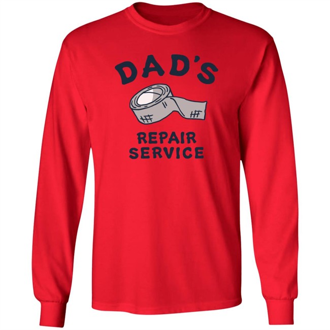 Dad's Repair Service Shirt Life Is Good Shirts Dad's Repair Service Life Is Good T Shirt Dad's Repair Service Shirt Life Is Good Shirts Dad's Repair Service Life Is Good T Shirt