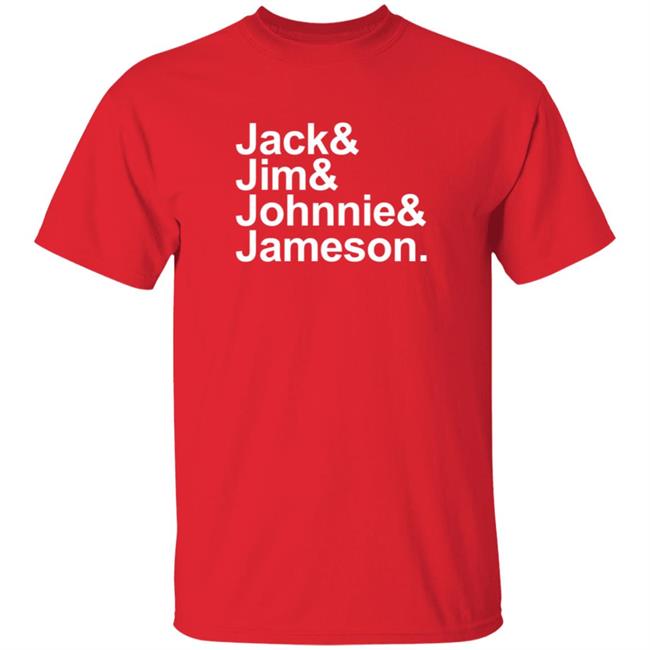 Jack Jim Johnnie Jameson T Shirt Jack Jim Johnnie Jameson T Shirt