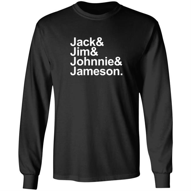 Jack Jim Johnnie Jameson T Shirt Jack Jim Johnnie Jameson T Shirt