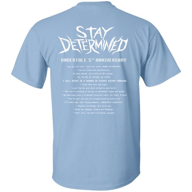 Undertale Merch Stay Determined T Shirt Undertale Merch Stay Determined T Shirt