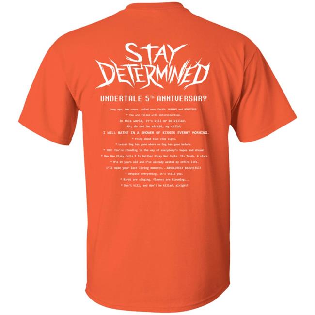 Undertale Merch Stay Determined T Shirt Undertale Merch Stay Determined T Shirt
