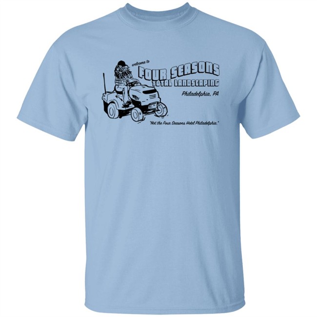 Four Seasons Landscaping Shirt Not The Four Seasons Hotel Philadelphia Four Seasons Landscaping Shirt Not The Four Seasons Hotel Philadelphia