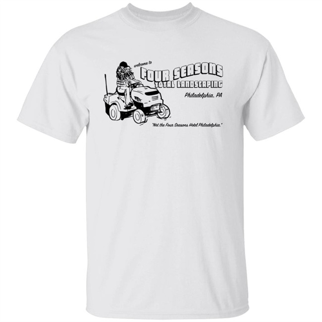 Four Seasons Landscaping Shirt Not The Four Seasons Hotel Philadelphia Four Seasons Landscaping Shirt Not The Four Seasons Hotel Philadelphia