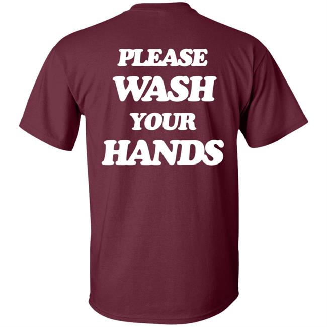 Please Wash Your Hands Hoodie Please Wash Your Hands Hoodie