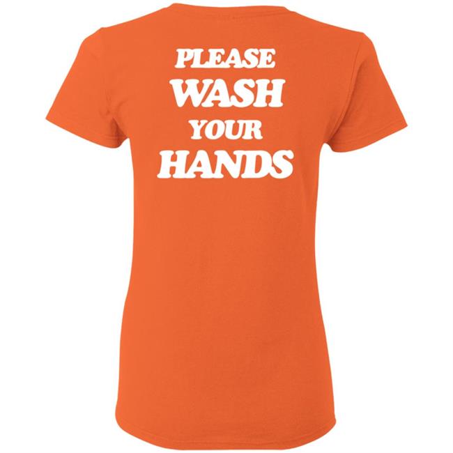 Please Wash Your Hands Hoodie Please Wash Your Hands Hoodie