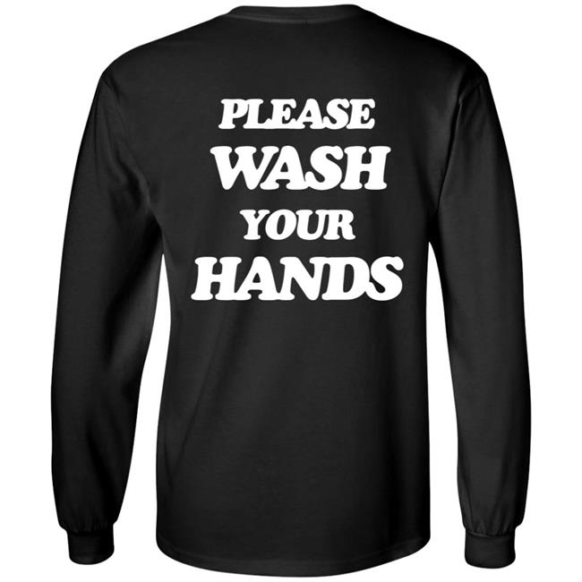 Please Wash Your Hands Hoodie Please Wash Your Hands Hoodie