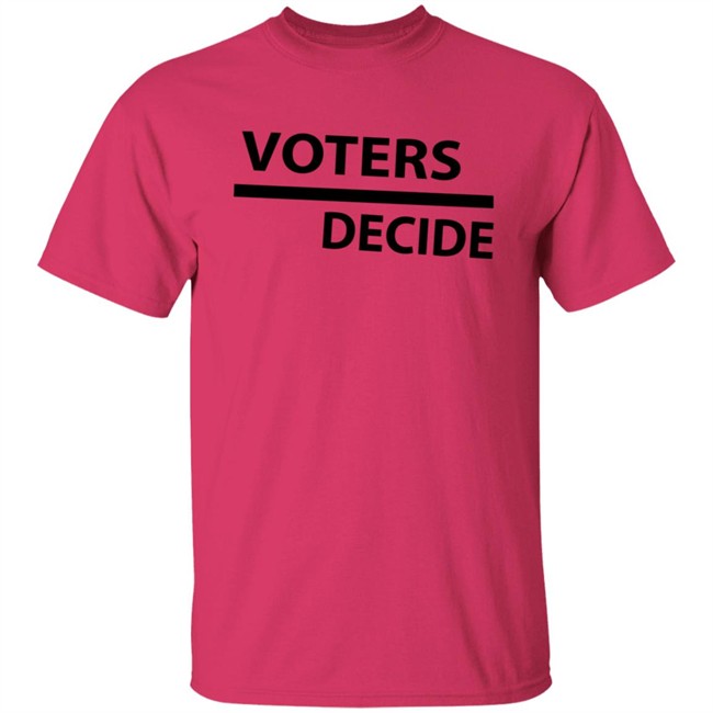 Voters Decide Hoodie Voters Decide Hoodie
