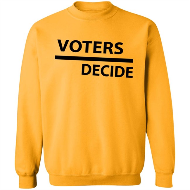 Voters Decide Hoodie Voters Decide Hoodie
